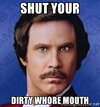 shut-your-dirty-whore-mouth.jpg