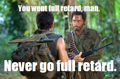 vg65284_never_go_full_retard.jpg
