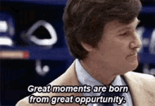 great-moments-great-opportunity.gif